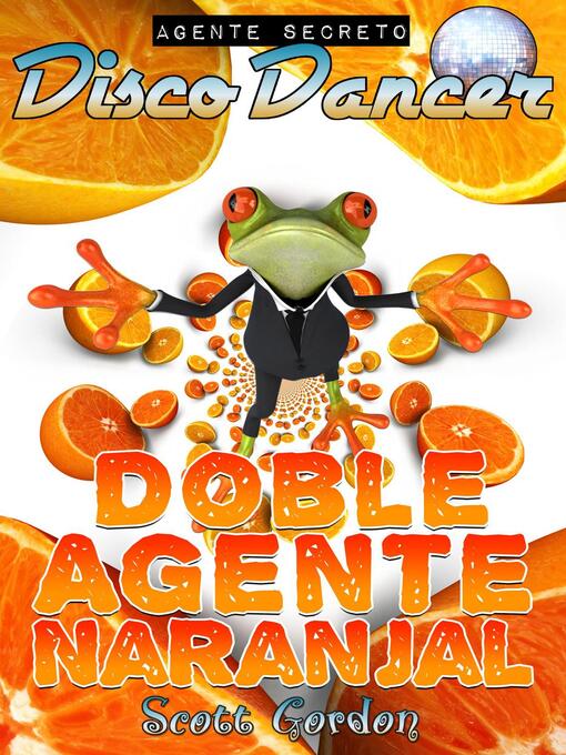 Title details for Doble Agente Naranjal by Scott Gordon - Available
